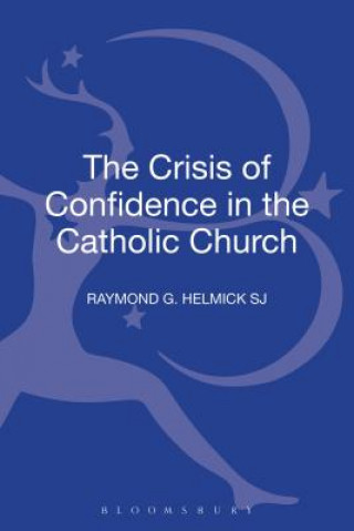Kniha Crisis of Confidence in the Catholic Church Raymond G. Helmick SJ