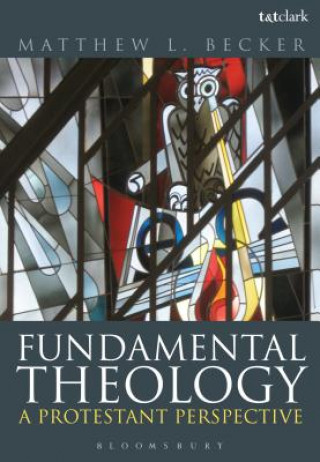 Knjiga Fundamental Theology Matthew L. Becker