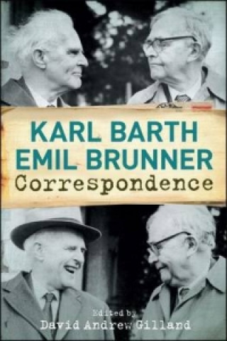 Kniha Karl Barth-Emil Brunner Correspondence Karl Barth