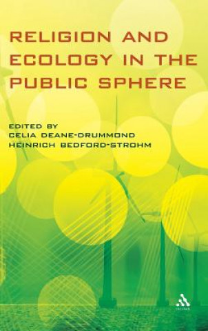 Könyv Religion and Ecology in the Public Sphere Celia Deane-Drummond