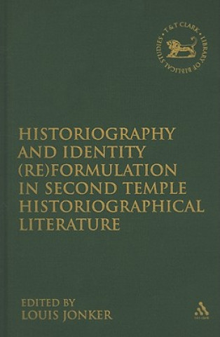 Book Historiography and Identity (Re)formulation in Second Temple Historiographical Literature Louis Jonker