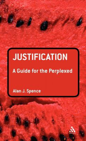 Livre Justification: A Guide for the Perplexed Alan Spence