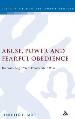 Carte Abuse, Power and Fearful Obedience Jennifer G. Bird