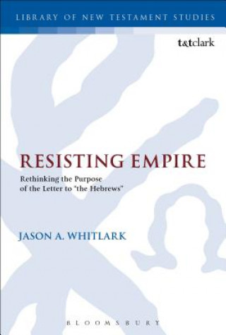 Könyv Resisting Empire Jason A. Whitlark