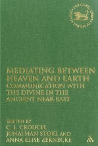 Knjiga Mediating Between Heaven and Earth C. L. Crouch