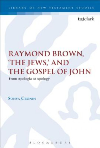 Kniha Raymond Brown, 'The Jews,' and the Gospel of John Sonya Cronin