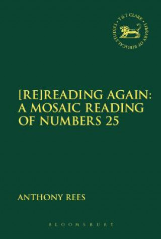 Livre [Re]Reading Again: A Mosaic Reading of Numbers 25 Anthony Rees