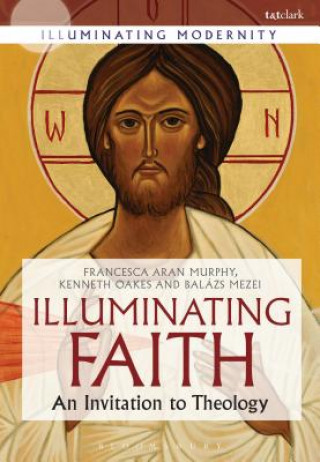 Könyv Illuminating Faith Francesca Aran Murphy