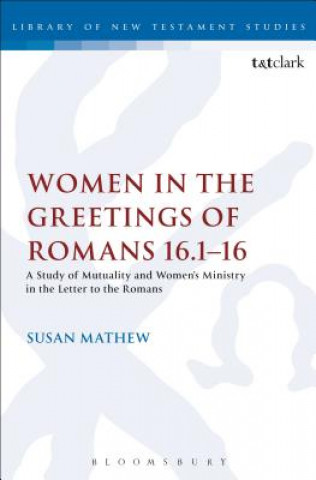 Könyv Women in the Greetings of Romans 16.1-16 Susan Mathew