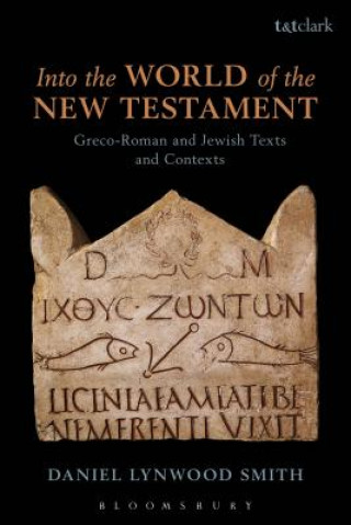 Książka Into the World of the New Testament Daniel Lynwood Smith