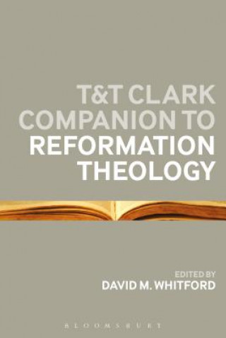 Könyv T&T Clark Companion to Reformation Theology David M. Whitford