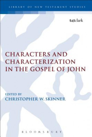 Książka Characters and Characterization in the Gospel of John Christopher W. Skinner