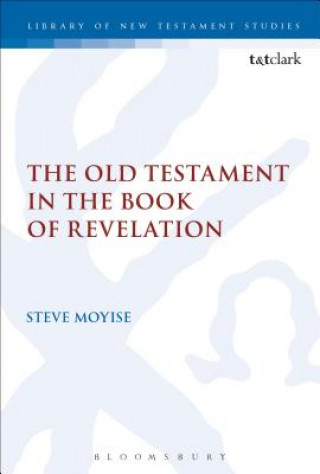 Carte Old Testament in the Book of Revelation Steve Moyise