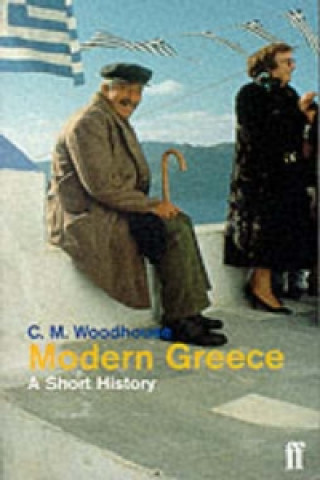 Carte Modern Greece: A Short History C. M. Woodhouse