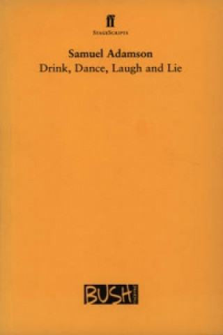 Book Drink, Dance, Laugh and Lie Samuel Adamson