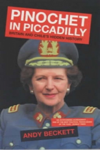 Książka Pinochet in Piccadilly Andy Beckett