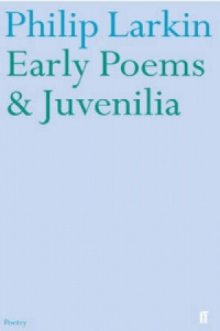 Książka Early Poems and Juvenilia Philip Larkin