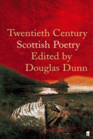 Kniha Twentieth-Century Scottish Poetry Douglas Dunn
