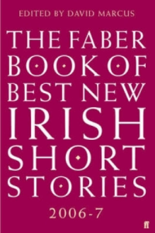 Kniha Faber Book of Best New Irish Short Stories 2006-07 