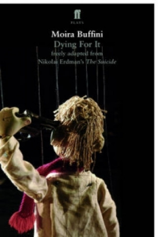 Libro Dying For It Moira Buffini