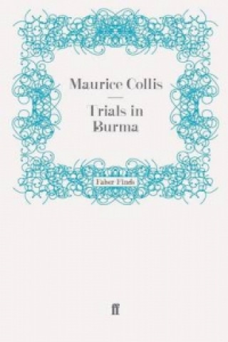 Carte Trials in Burma Maurice Collis