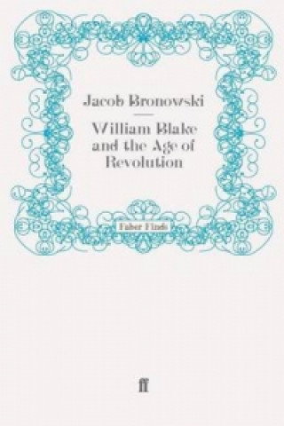 Könyv William Blake and the Age of Revolution Jacob Bronowski
