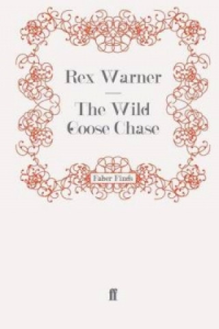 Kniha Wild Goose Chase Rex Warner