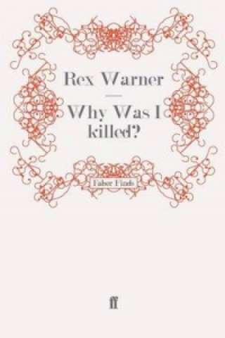 Carte Why Was I Killed? Rex Warner