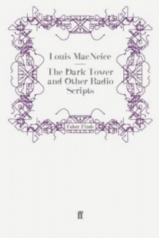 Kniha Dark Tower and Other Radio Scripts Louis MacNeice
