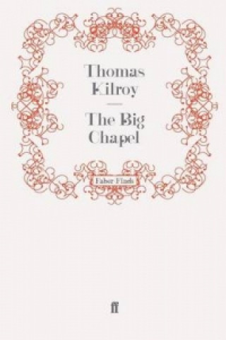 Kniha Big Chapel Thomas Kilroy