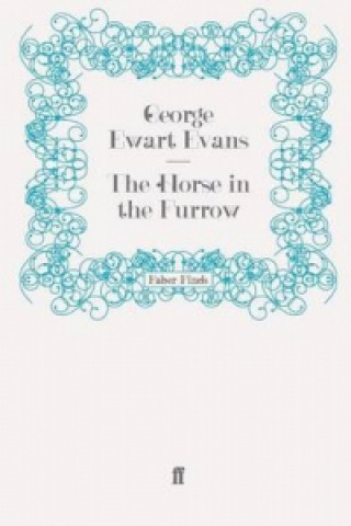 Könyv Horse in the Furrow George Ewart Evans