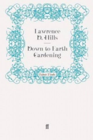 Carte Down to Earth Gardening Lawrence D. Hills