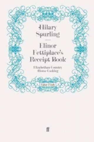 Carte Elinor Fettiplace's Receipt Book Hilary Spurling