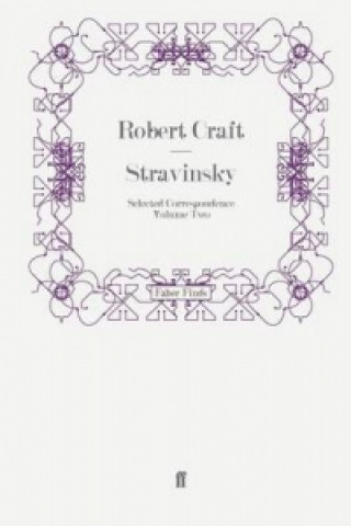 Knjiga Stravinsky: Selected Correspondence Volume 2 Robert Craft