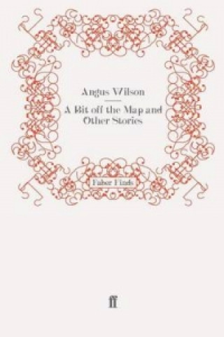 Carte Bit off the Map and Other Stories Angus Wilson