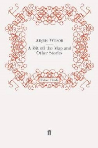 Kniha Bit off the Map and Other Stories Angus Wilson