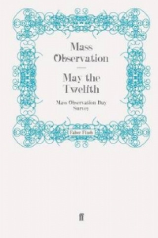 Livre May the Twelfth Mass Observation