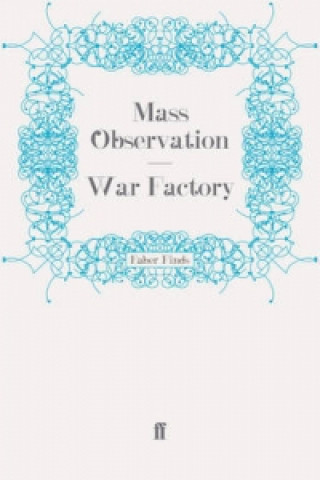 Knjiga War Factory Mass Observation