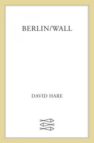 Knjiga Berlin/Wall David Hare