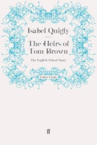 Carte Heirs of Tom Brown Isabel Quigly