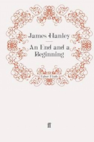 Knjiga End and a Beginning James Hanley