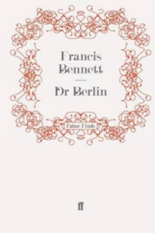 Könyv Dr Berlin Francis Bennett