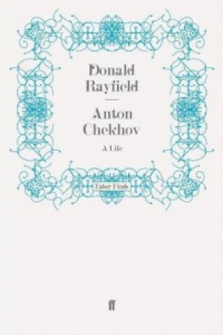 Kniha Anton Chekhov Donald Rayfield