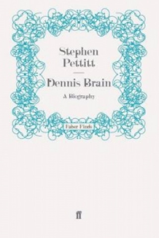 Knjiga Dennis Brain Stephen Pettitt