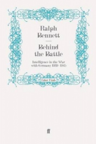 Kniha Behind the Battle Ralph Bennett