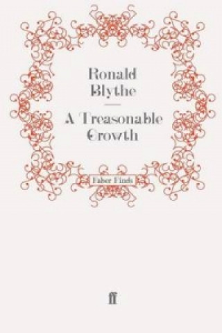 Kniha Treasonable Growth Ronald Blythe