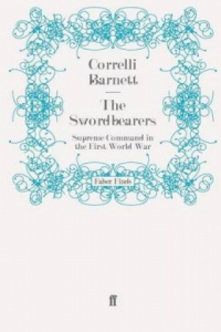 Kniha Swordbearers Correlli Barnett