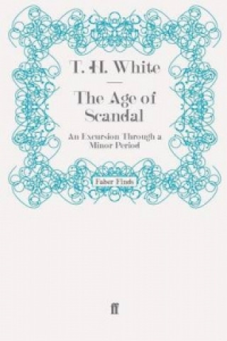 Kniha Age of Scandal T. H. White