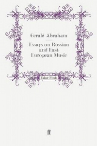 Kniha Essays on Russian and East European Music Gerald Abraham