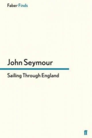 Knjiga Sailing Through England John Seymour